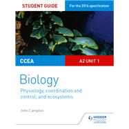 CCEA A2 Unit 1 Biology Student Guide: Physiology, Co-ordination and Control, and Ecosystems