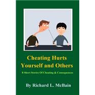 Cheating Hurts Yourself and Others
