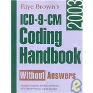 Faye Brown's Icd-9-Cm-Coding Handbook Without Answers: 2003