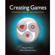 Creating Games: Mechanics, Content, and Technology