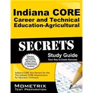 Indiana Core Career and Technical Education - Agriculture Secrets