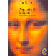 Alquimias de la mente/ Alchemies of the Mind: La Racionalidad Y Las Emociones/ Rationality and the Emotions