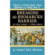 Breaking the Bismark's Barrier Volume 6: July 1942 - May 1944