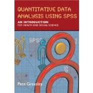 Quantitative Data Analysis Using SPSS : An Introduction for Health and Social Science