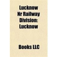 Lucknow Nr Railway Division : Lucknow
