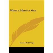 When A Man's A Man