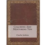 Coaching and Mentoring Tips