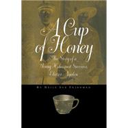 A Cup of Honey The Story of a Young Holocaust Survivor, Eliezer Ayalon