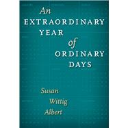 An Extraordinary Year of Ordinary Days