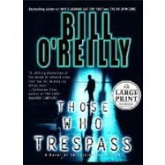 Those Who Trespass : A Novel of Television and Murder