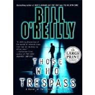 Those Who Trespass : A Novel of Television and Murder