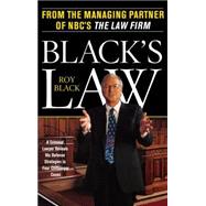 Black's Law A Criminal Lawyer Reveals His Defense Strategies in Four Cliffhanger Cases