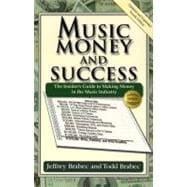 Music, Money, and Success : The Insider's Guide to Making Money in the Music Industry