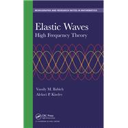 Elastic Waves: High Frequency Theory,9781138033061