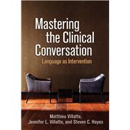 Mastering the Clinical Conversation Language as Intervention,9781462523061