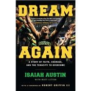 Dream Again A Story of Faith, Courage, and the Tenacity to Overcome