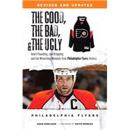 The Good, the Bad, & the Ugly: Philadelphia Flyers