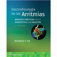 Electrofisiología de las arritmias Imágenes prácticas para el diagnóstico y la ablación