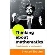 Thinking about Mathematics The Philosophy of Mathematics