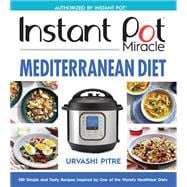 Instant Pot Miracle Mediterranean Diet Cookbook