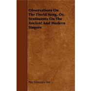 Observations on the Florid Song, Or, Sentiments on the Ancient and Modern Singers
