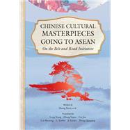 Chinese Cultural Masterpieces Going to ASEAN: On the Belt and Road Initiative