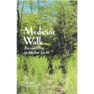 Medicine Walk : Reconnecting to Mother Earth