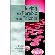 Living the Parable of the Talents: Challenging And Revitalizing a Congregation Using Their God-given Talents.