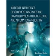 Artificial Intelligence Development in Sensors and Computer Vision for Health Care and Automation Application