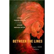 Between the Lines Literary Transnationalism and African American Poetics