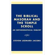 The Biblical Masorah and the Temple Scroll An Orthographical Inquiry