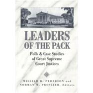 Leaders of the Pack : Polls and Case Studies of Great Supreme Court Justices