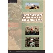 Iran’s Networks of Influence in the Middle East