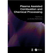 Plasma Assisted Combustion and Chemical Processing