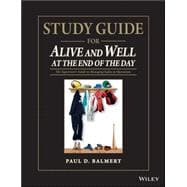 Study Guide for Alive and Well at the End of the Day The Supervisors Guide to Managing Safety in Operations