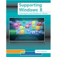 Supporting Windows 8 Featuring the Latest Windows 8.1 Release