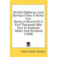British Highways and Byways from a Motor Car : Being A Record of A Five Thousand Mile Tour in England, Wales and Scotland (1908)