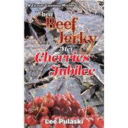 When Beef Jerky Met Cherries Jubilee