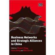 Business Networks and Strategic Alliances in China