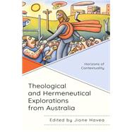 Theological and Hermeneutical Explorations from Australia Horizons of Contextuality