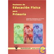 Sesiones De Educacion Fisica Para Primaria/Physical Education Sessions for Primary School
