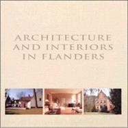 Architecture and Interiors of Flanders / Architecture Et Interieurs De Flandre / Vlaamse Woonstijl