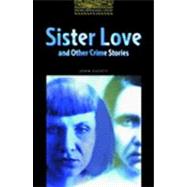The Oxford Bookworms Library Sister Love and Other Crime Stories Level 1