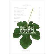 Naked Gospel : The Truth You May Never Hear in Church