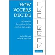 How Voters Decide: Information Processing in Election Campaigns