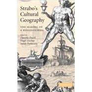 Strabo's Cultural Geography: The Making of a  Kolossourgia