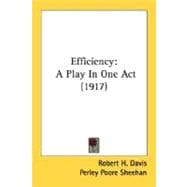 Efficiency : A Play in One Act (1917)