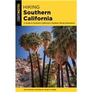 Hiking Southern California A Guide to Southern California's Greatest Hiking Adventures