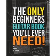 The Only Beginners Guitar Book You'll Ever Need