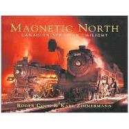 Magnetic North : Canadian Steam in Twilight